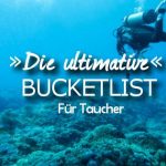 Bucketlist fuer Taucher