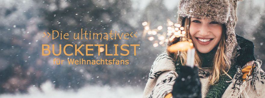 Die ultimative Reise-Bucketlist für Weihnachtsfans