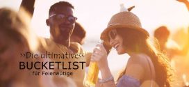 Die ultimative Reise-Bucketlist für Feierwütige